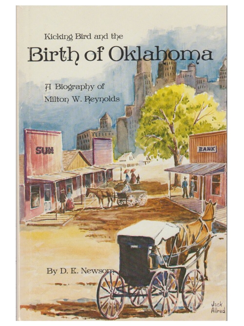OK Kicking Bird and the Birth of Oklahoma: A Biography of Milton W. Reynolds